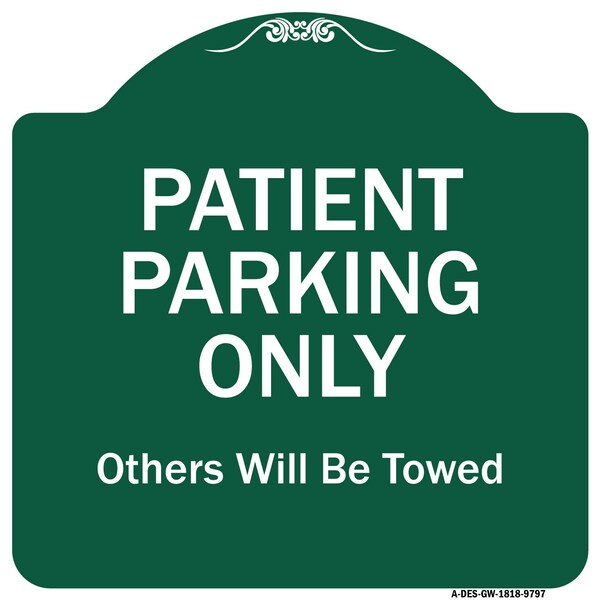 Patient Parking Others Will Towed Heavy-Gauge Aluminum Architectural Sign, 18" x 18", GW-1818-9797